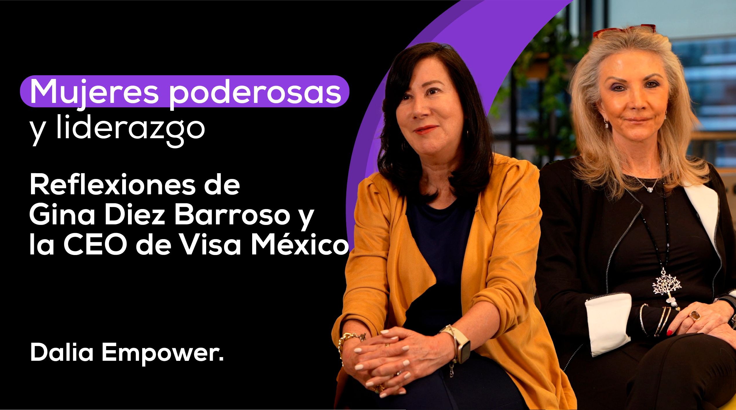 Mujeres poderosas y liderazgo: reflexiones de Gina Diez Barroso y la Directora de Visa México